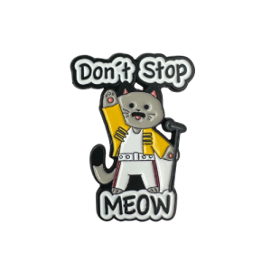 Don’t Stop Meow Enamel Pin